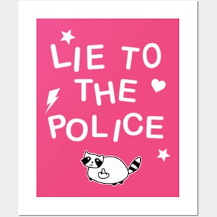 Lie To The Police Posters and Art